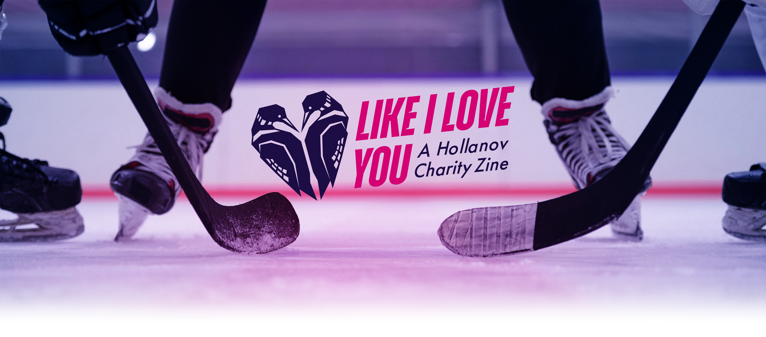 Like I Love You a hollanov charity zine Like I Love You a hollanov charity zine header banner